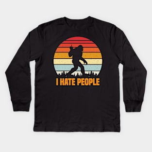 Funny Bigfoot, I hate people Kids Long Sleeve T-Shirt